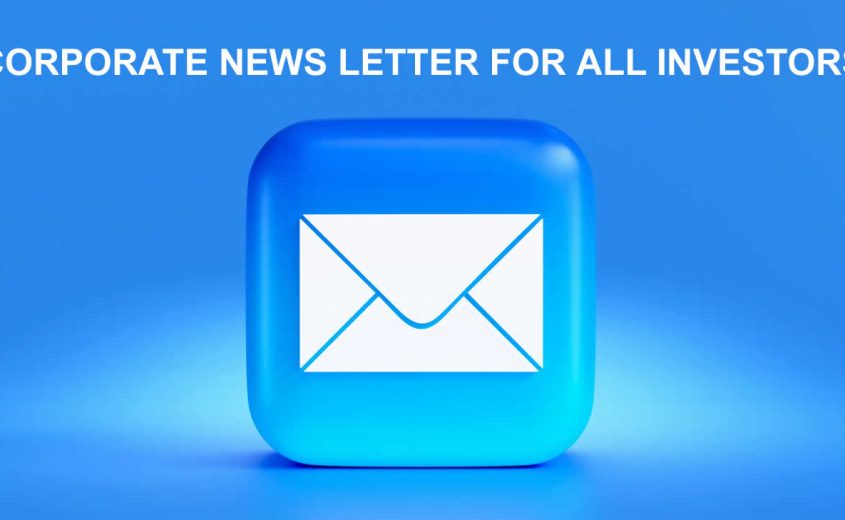 CORPORATE NEWS LETTER FOR ALL INVESTORS